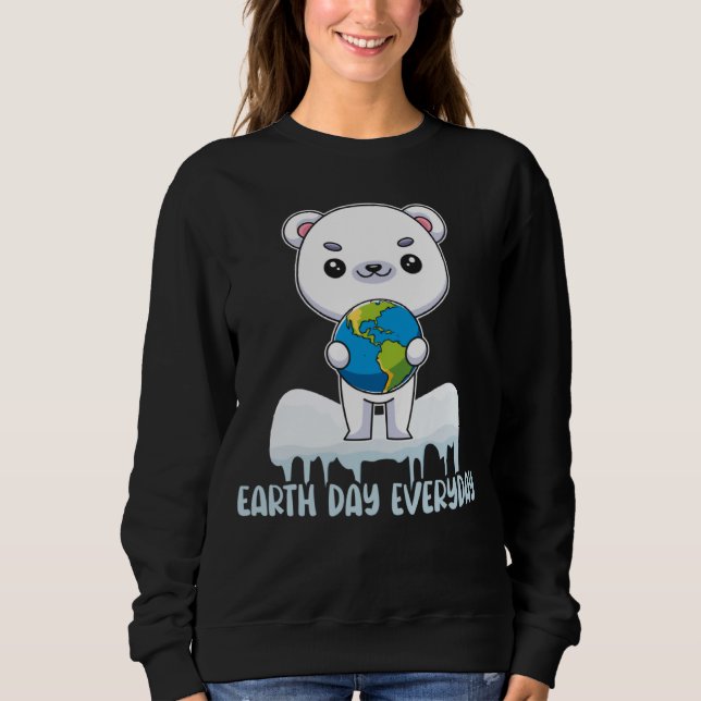 Earth Day Every Day Cute Polar Bear Holding The Ea Sweatshirt (Vorderseite)