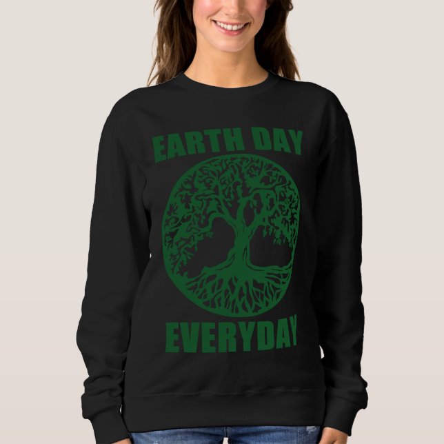 Earth Day Every Day Save Planet Earth April 2023   Sweatshirt (Vorderseite)