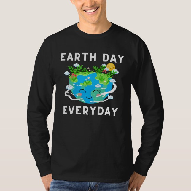 Earth Day Everyday Save Our Planet Environmental T-Shirt (Vorderseite)