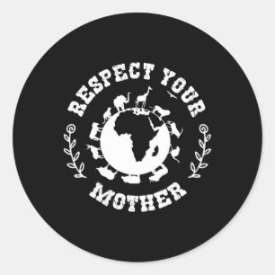Earth Day Gift Respektieren Sie Ihre Mutter Natur Runder Aufkleber