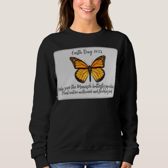 Earth Day - Helfen Sie dabei, den Monarch Butterfl Sweatshirt (Vorderseite)