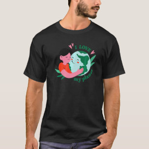 Earth Day I Liebe My Planet Pro Environment Nature T-Shirt