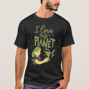 Earth Day I Liebe My Planet Pro Environment Nature T-Shirt