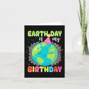 Earth Day is my Birthday 22. April Birthday Funny Karte