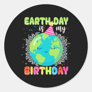 Earth Day is my Birthday 22. April Birthday Funny Runder Aufkleber