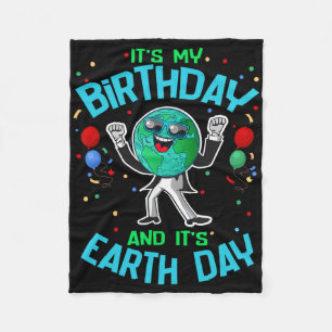 Earth Day is my Birthday April 22 Funny Niedlich C Fleecedecke