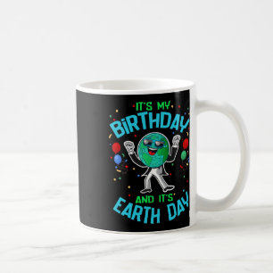 Earth Day is my Birthday April 22 Funny Niedlich C Kaffeetasse