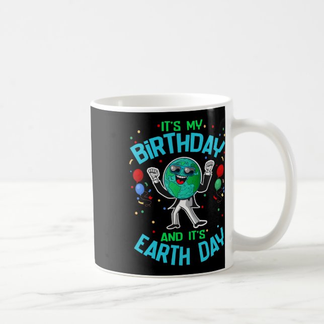 Earth Day is my Birthday April 22 Funny Niedlich C Kaffeetasse (Rechts)
