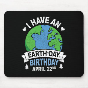 Earth Day is My Birthday Pro Environment Party Kid Mousepad