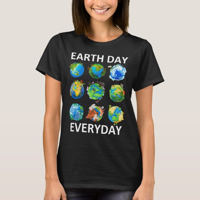 Earth Day Jeden Earth Day Funny T-Shirt (Vorderseite)