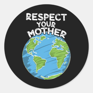 Earth Day Jeden Tag Respekt Ihre Mutter Runder Aufkleber