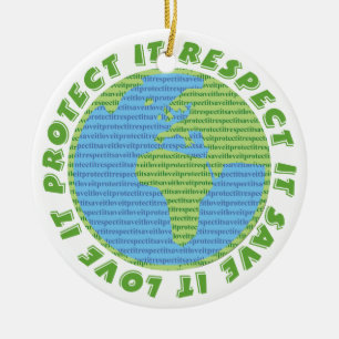 Earth Day Love Protect Respect custom ornament