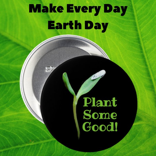 Earth Day Pflanze einige gute Samenschwarz Button (Von Creator hochgeladen)