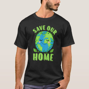 Earth Day Rette unseren Zuhause Planet Conservatio T-Shirt