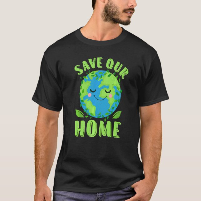 Earth Day Rette unseren Zuhause Planet Conservatio T-Shirt (Vorderseite)