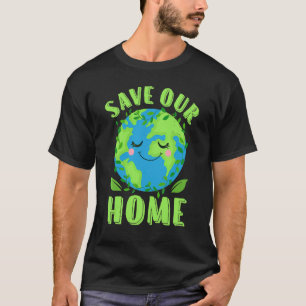 Earth Day Rette unseren Zuhause Planet Conservatio T-Shirt