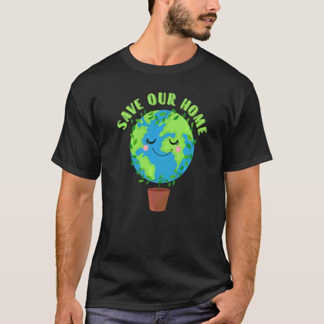 Earth Day Rette unseren Zuhause Planet Conservatio T-Shirt (Vorderseite)
