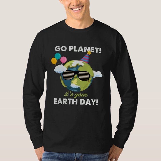 Earth Day  Save Our Home Go Planet Its Your Earth  T-Shirt (Vorderseite)
