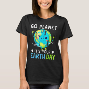 Earth Day Shirt Go Planet Es ist Ihre Erd Day Wome