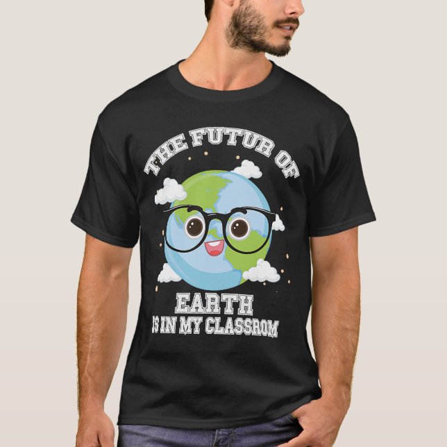Earth Day Teachers Students Classroom Öko friend T-Shirt (Vorderseite)