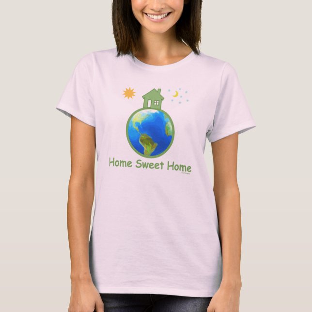 Earth Day Zuhause Sweet Zuhause T-Shirt (Vorderseite)