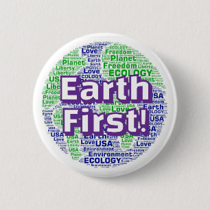 Earth First! ( Sie können die Wörter ändern ) Button