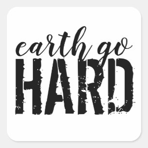 earth go HARD Quadratischer Aufkleber