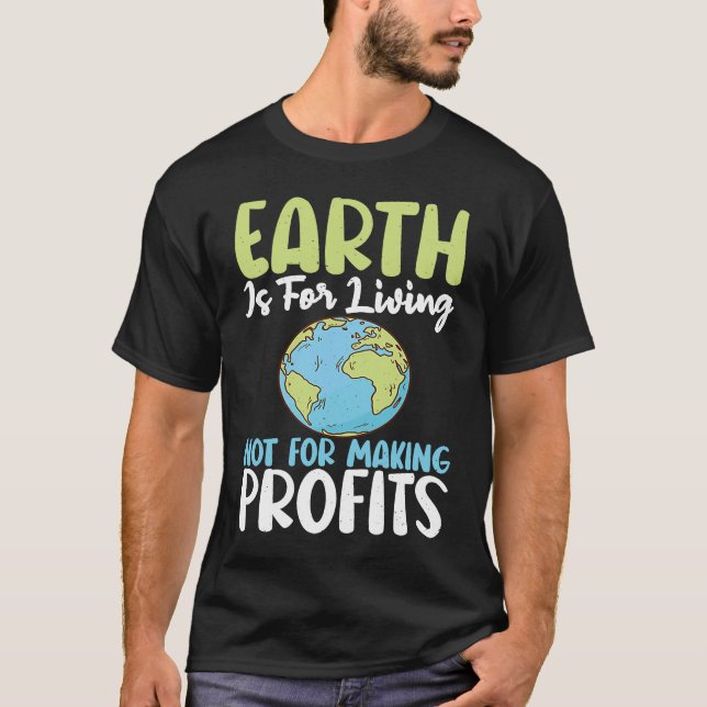 Earth Is For Living Support Earths Day Save Planet T-Shirt (Vorderseite)