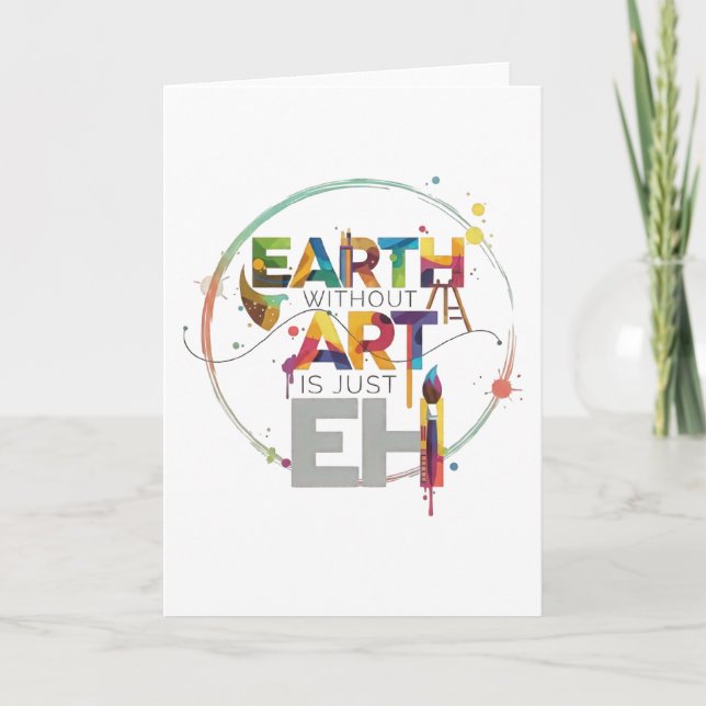Earth Without Art Is Just Eh Painter Artist Design Karte (Vorderseite)