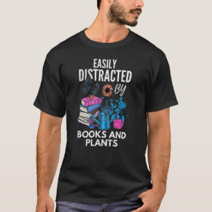 Easily abgelenkt durch Bücher und Pflanzen Lesen & T-Shirt