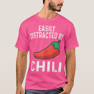 Easily abgelenkt durch Chili Cook Off Chili Pepper T-Shirt