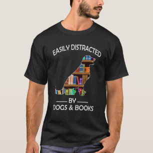 Easily abgelenkt von Hunden und Büchern Lustiger G T-Shirt