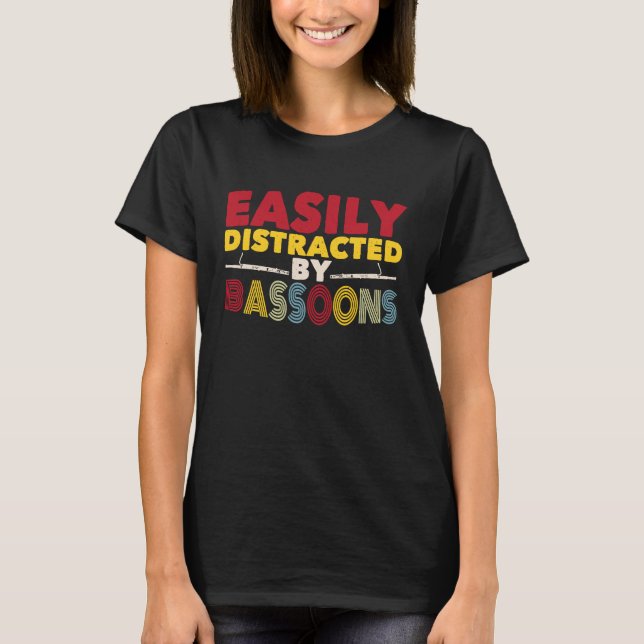Easily Disctracted by Bassoons T-Shirt (Vorderseite)