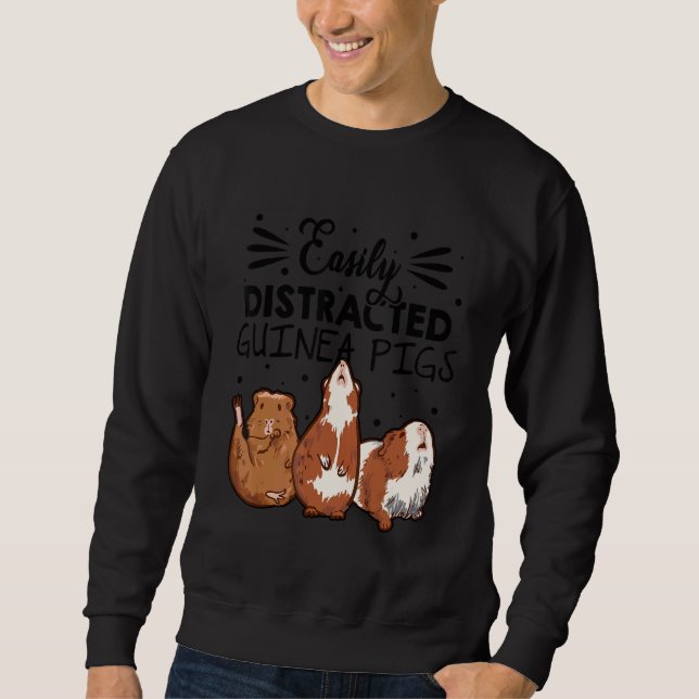 Easily Disctracted By Guinea Pigs Animal Lover Pig Sweatshirt (Vorderseite)