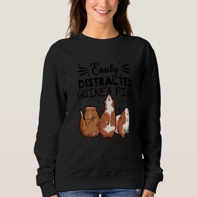 Easily Disctracted By Guinea Pigs Animal Lover Pig Sweatshirt (Vorderseite)