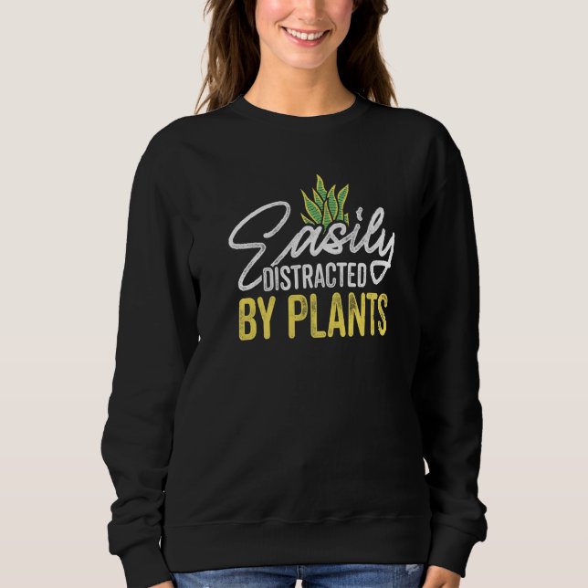 Easily Distraced By Plants Gardener Gardening Bota Sweatshirt (Vorderseite)