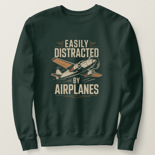 Easily Distracted by Airplanes Funny Aviation Sweatshirt (Design vorne)