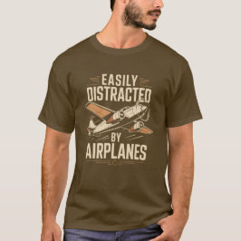 Easily Distracted by Airplanes Funny Aviation T-Shirt