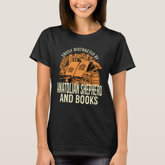 Easily Distracted By Anatolian Shepherd And Books  T-Shirt (Vorderseite)