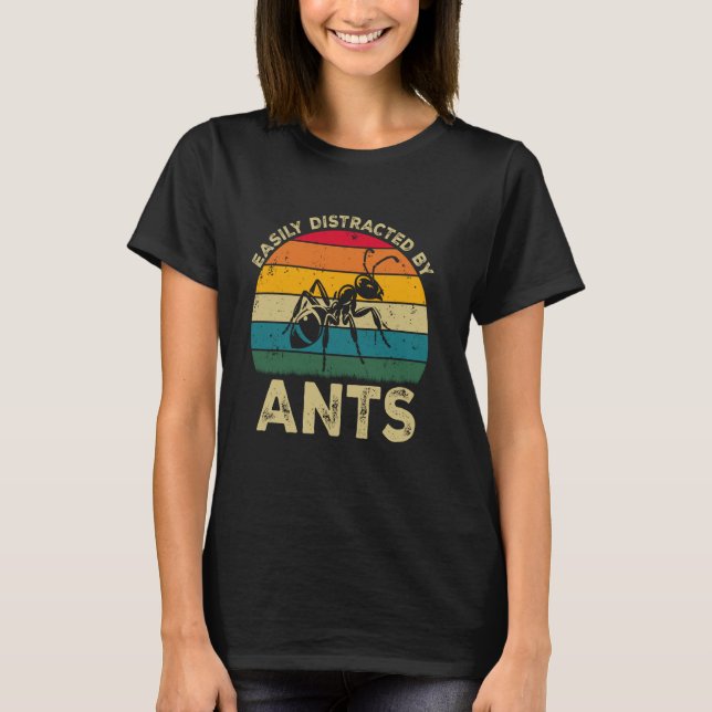 Easily Distracted By Ants, Funny Cute Ant Lovers T-Shirt (Vorderseite)