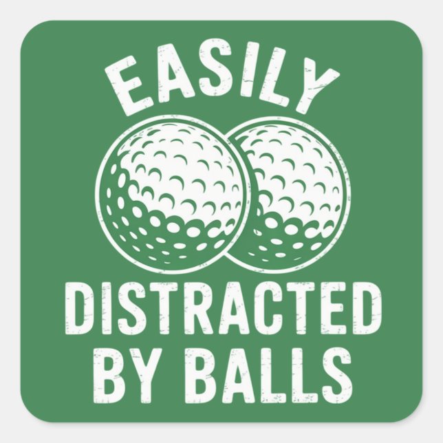 Easily Distracted by Balls Funny Golf Ball Golfer Quadratischer Aufkleber (Vorderseite)