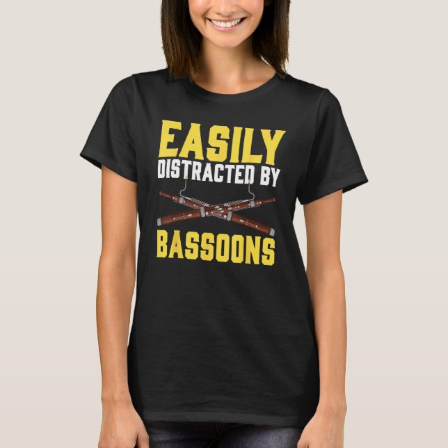 Easily Distracted By Bassoons Bassoonist T-Shirt (Vorderseite)