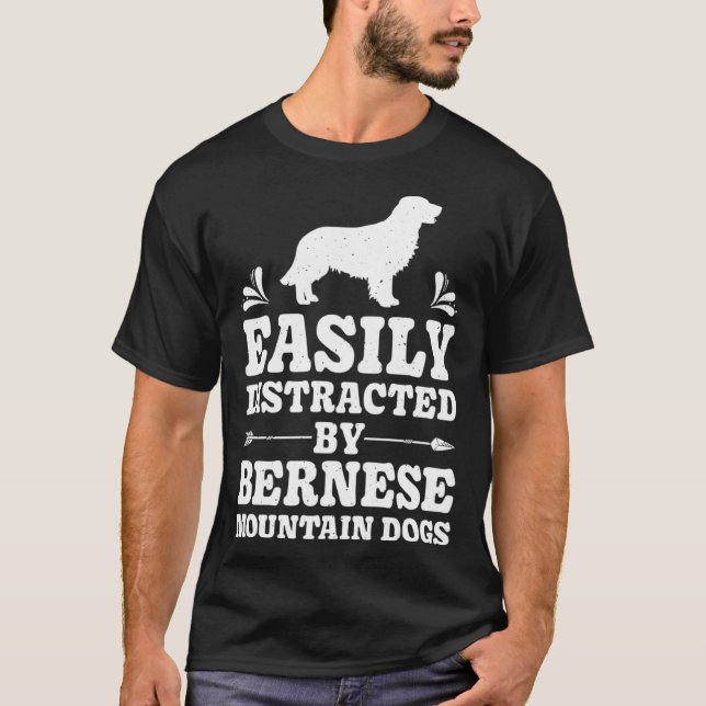 Easily Distracted By Bernese Mountain Dogs  Dog T-Shirt (Vorderseite)