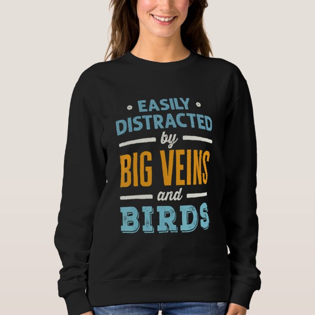 Easily Distracted by Big Veins and Birds Nurse Bir Sweatshirt (Vorderseite)