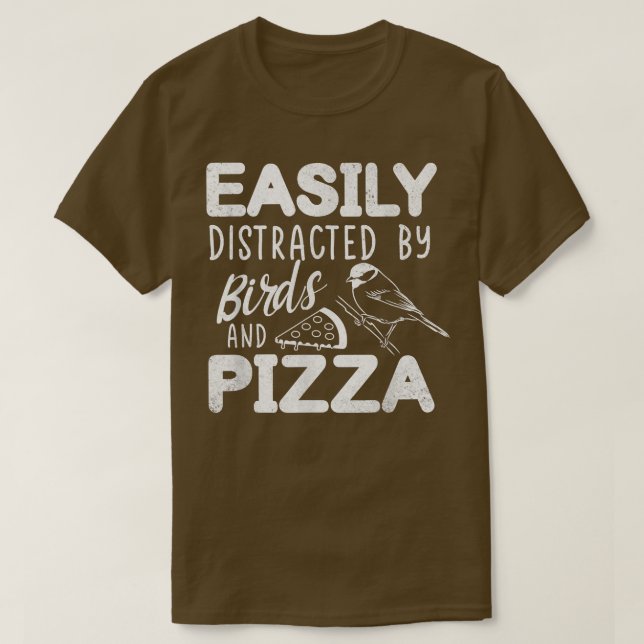 Easily Distracted By Birds And Pizza Fast Food Bir T-Shirt (Design vorne)