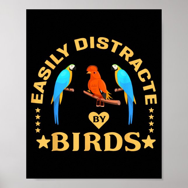 Easily Distracted By Birds Funny Quote Bird Lovers Poster (Vorne)