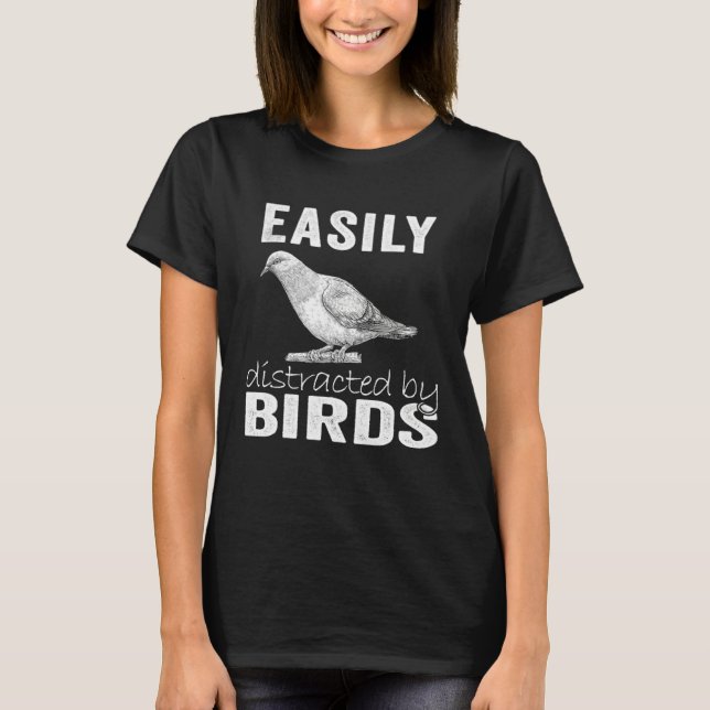 Easily Distracted By Birds T-Shirt (Vorderseite)