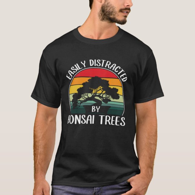 Easily Distracted By Bonsai Trees Pruning Bonsai T T-Shirt (Vorderseite)