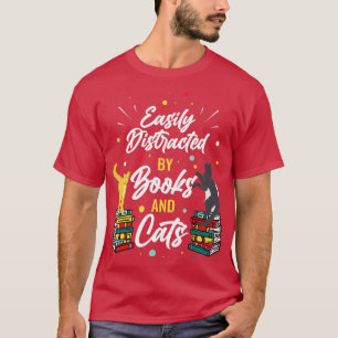 Easily Distracted By Books And Cats T-Shirt