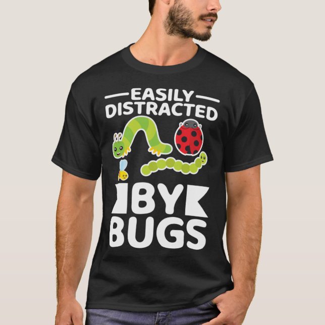 Easily Distracted By Bugs Entomology Insect Huntin T-Shirt (Vorderseite)